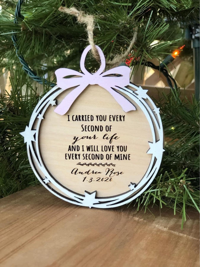 I Caried You Every Second Ornament