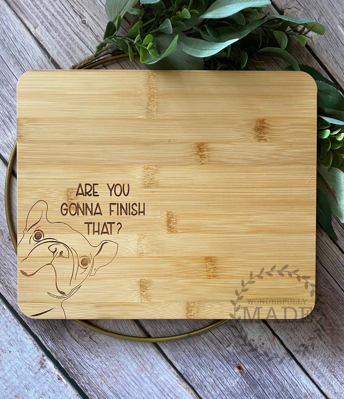 Are You Gonna Finish That? French Bulldog Cutting Board